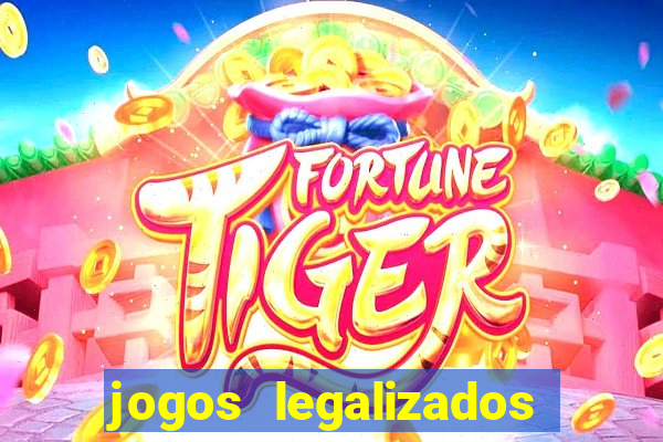 jogos legalizados no brasil